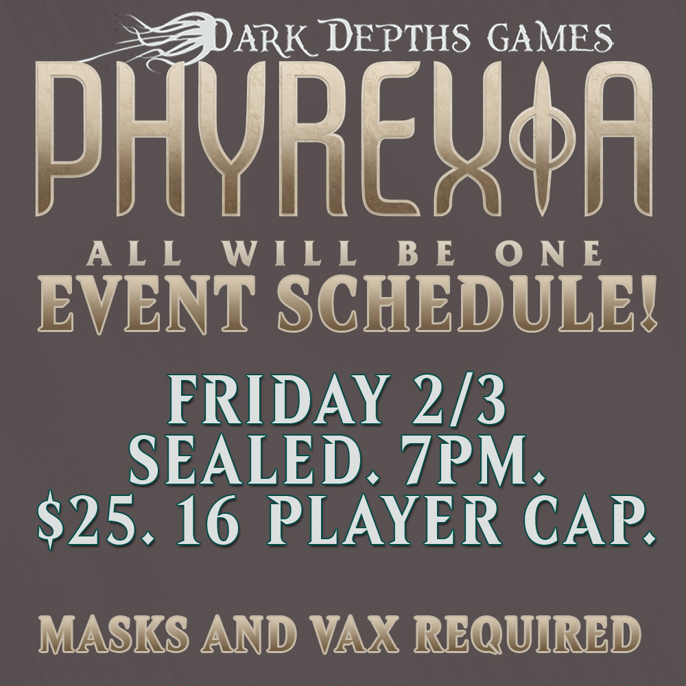 Phyrexia: All Will Be One - 1V1 Sealed Prerelease Friday 2/3/23 @ 7PM $25